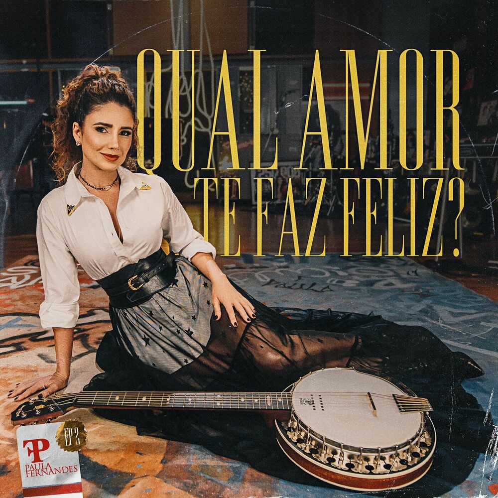 Paula Fernandes – Qual Amor Te Faz Feliz (EP2)