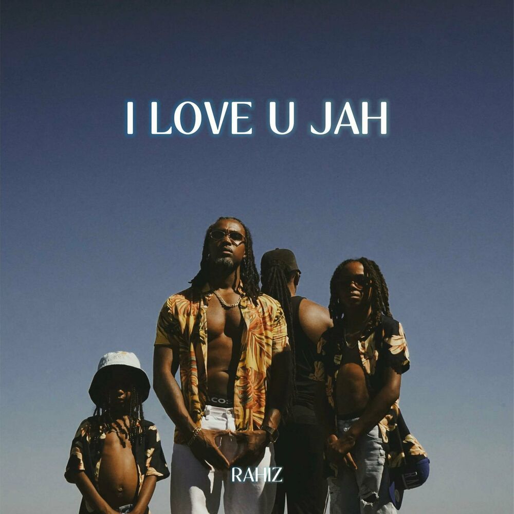 Rahiz - I love u jah